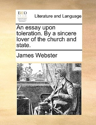 An essay upon toleration. By a sincere lover of the church and state.