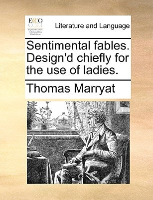 Sentimental fables. Design'd chiefly for the use of ladies.