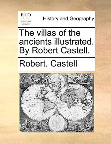 The villas of the ancients illustrated. By Robert Castell.