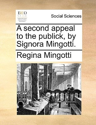 A second appeal to the publick, by Signora Mingotti.