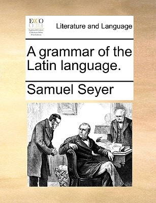 A grammar of the Latin language.