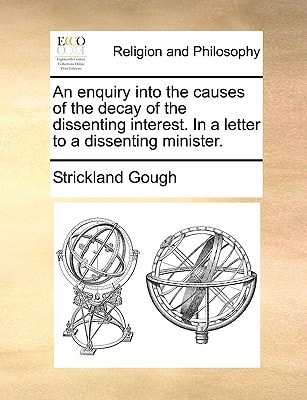 An enquiry into the causes of the decay of the dissenting interest. In a letter to a dissenting minister.