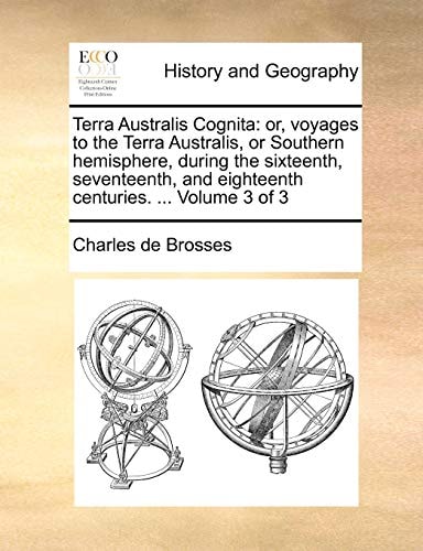 Terra Australis Cognita: or, voyages to the Terra Australis, or Southern hemisphere, during the sixteenth, seventeenth, and eighteenth centuries. ... Volume 3 of 3