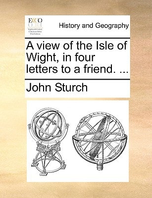A view of the Isle of Wight, in four letters to a friend. ...