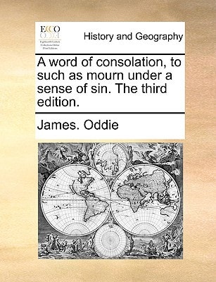 A word of consolation, to such as mourn under a sense of sin. The third edition.