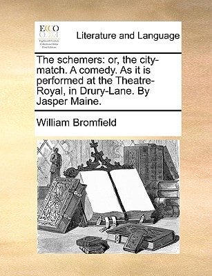 The schemers: or, the city-match. A comedy. As it is performed at the Theatre-Royal, in Drury-Lane. By Jasper Maine.