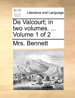De Valcourt; in two volumes. ... Volume 1 of 2