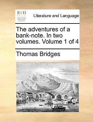 The adventures of a bank-note. In two volumes. Volume 1 of 4