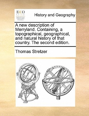 A new description of Merryland. Containing, a topographical, geographical, and natural history of that country. The second edition.
