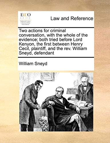 Two actions for criminal conversation, with the whole of the evidence; both tried before Lord Kenyon, the first between Henry Cecil, plaintiff, and the rev. William Sneyd, defendant