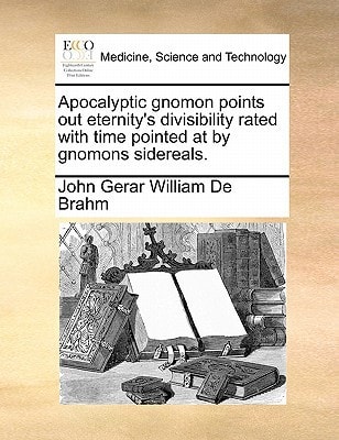 Apocalyptic gnomon points out eternity's divisibility rated with time pointed at by gnomons sidereals.