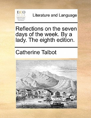 Reflections on the seven days of the week. By a lady. The eighth edition.