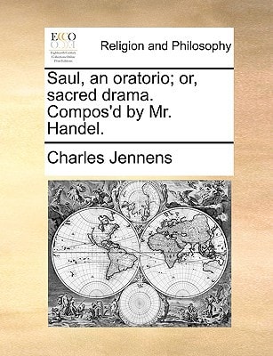 Saul, an oratorio; or, sacred drama. Compos'd by Mr. Handel.