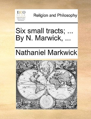 Six small tracts; ... By N. Marwick, ...