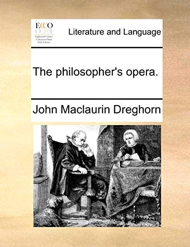 The philosopher's opera.