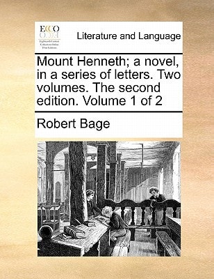 Mount Henneth; a novel, in a series of letters. Two volumes. The second edition. Volume 1 of 2