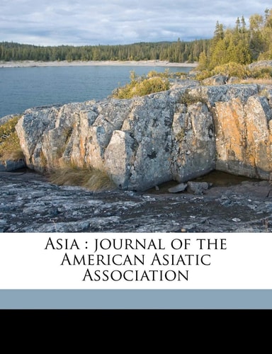Asia: journal of the American Asiatic Association Volume v.18 n.04