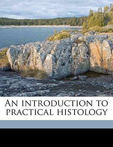 An introduction to practical histology
