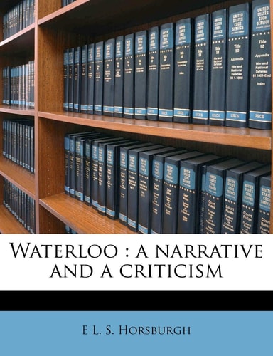 Waterloo: a narrative and a criticism