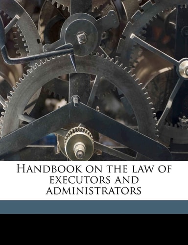 Handbook on the law of executors and administrators