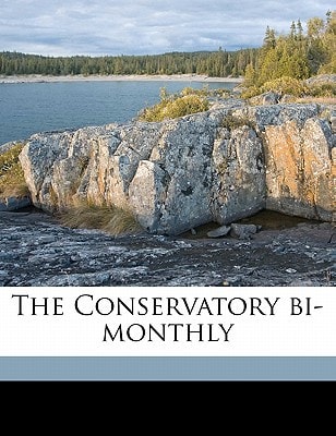 The Conservatory bi-monthl, Volume 4