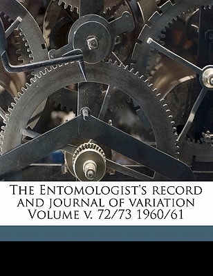 The Entomologist's record and journal of variation Volume v. 72/73 1960/61