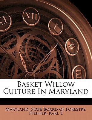 Basket willow culture in Maryland
