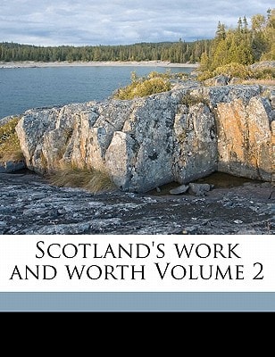 Scotland's work and worth Volume 2