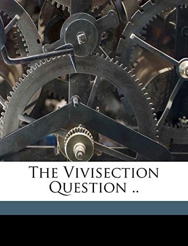 The vivisection question ..