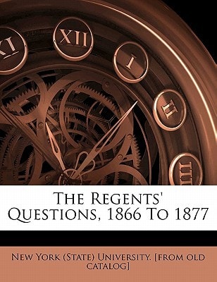 The Regents' questions, 1866 to 1877
