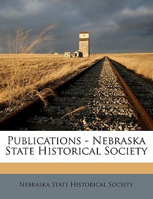 Publications - Nebraska State Historical Society