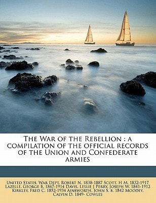 The War of the Rebellion: a compilation of the official records of the Union and Confederate armies Volume Ser. 1 vol. 34:4