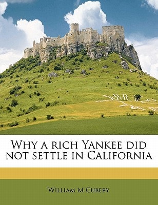 Why a rich Yankee did not settle in California