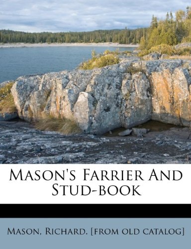 Mason's farrier and stud-book