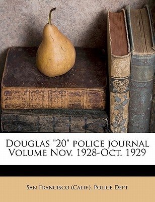 Douglas "20" police journal Volume Nov. 1928-Oct. 1929