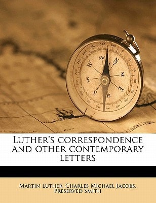 Luther's correspondence and other contemporary letters