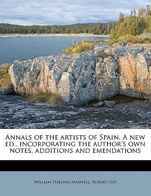 Annals of the artists of Spain. A new ed., incorporating the author's own notes, additions and emendations