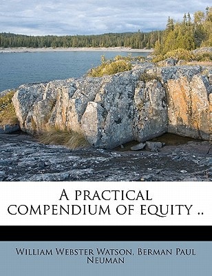 A practical compendium of equity ..