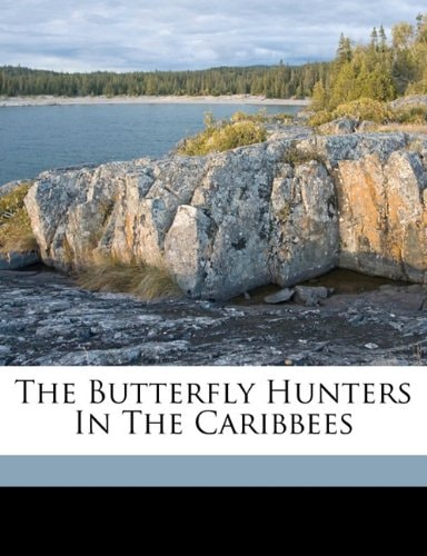 The butterfly hunters in the Caribbees