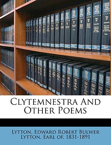 Clytemnestra And Other Poems