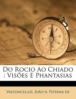 Do Rocio ao Chiado: visões e phantasias