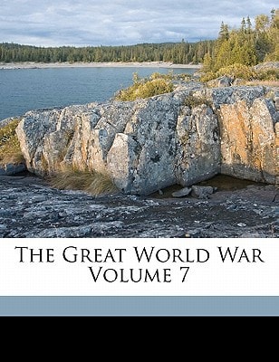 The Great World War Volume 7