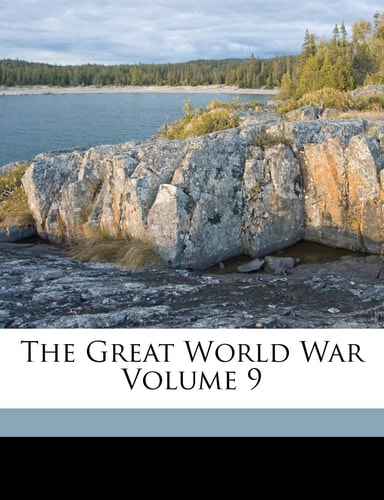 The Great World War Volume 9