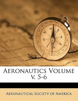 Aeronautics Volume v. 5-6