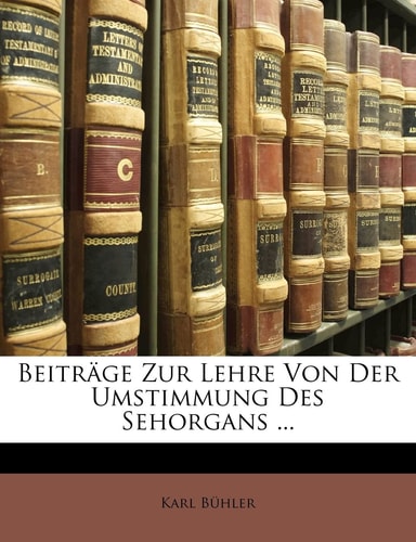 Beitrage Zur Lehre Von Der Umstimmung Des Sehorgans ... (English and German Edition)