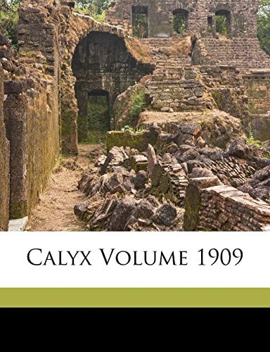 Calyx Volume 1909