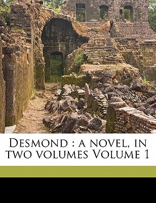 Desmond: a novel, in two volumes Volume 1