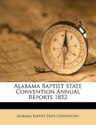 Alabama Baptist State Convention Annual Reports 1852