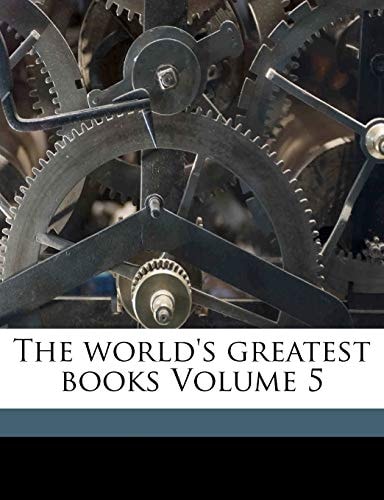 The world's greatest books Volume 5