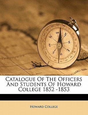 Catalogue of the Officers and Students of Howard College 1852 -1853